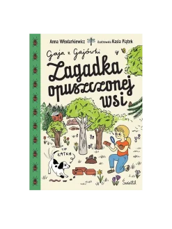 Gaja z Gajówki - Zagadka opuszczonej wsi
