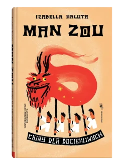 Man Zou. Chiny dla dociekliwych