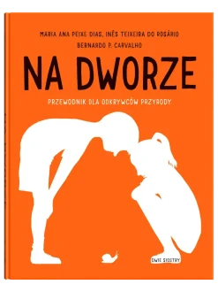 Na dworze. Przewodnik dla odkrywców przyrody