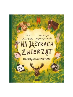 Na językach zwierząt. Historyjki logopedyczne