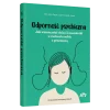 Odporność psychiczna. Jak wzmacniać dzieci i nastolatki w radzeniu sobie z przemocą