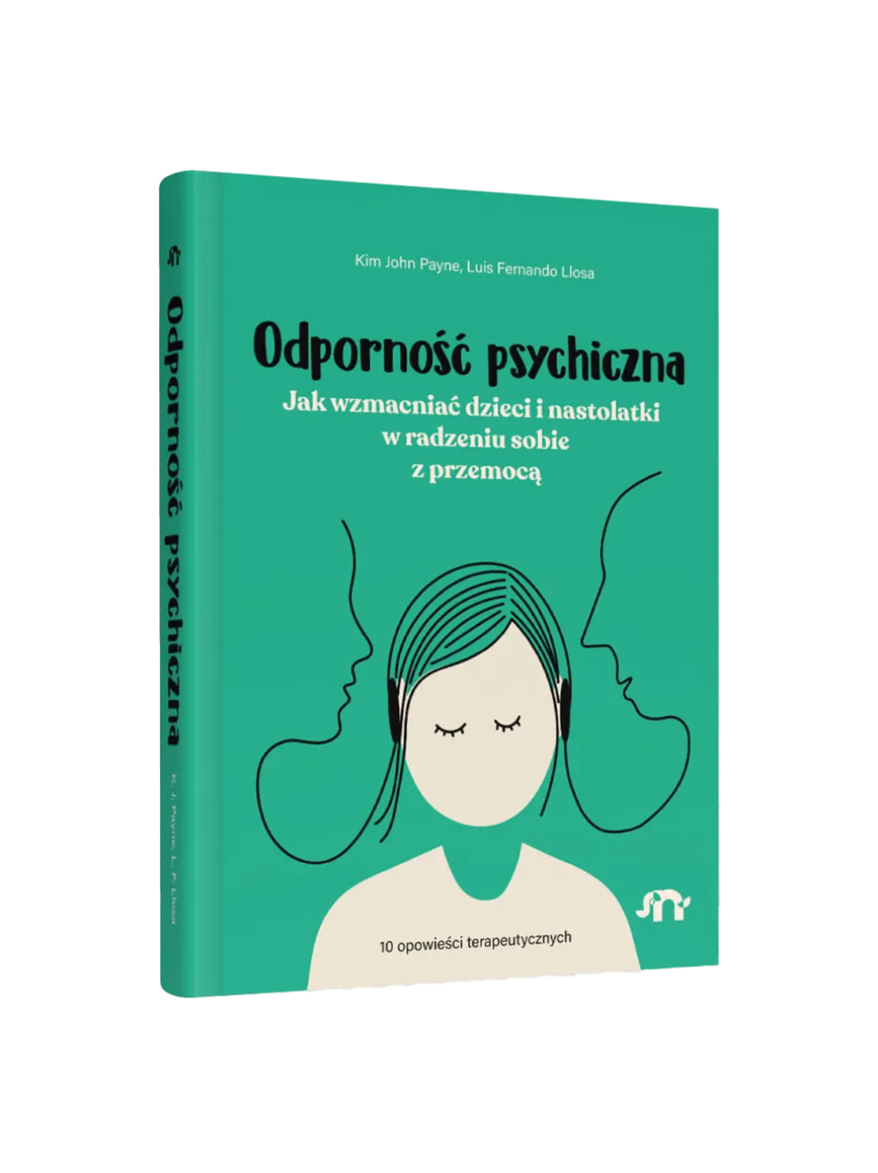 Odporność psychiczna. Jak wzmacniać dzieci i nastolatki w radzeniu sobie z przemocą