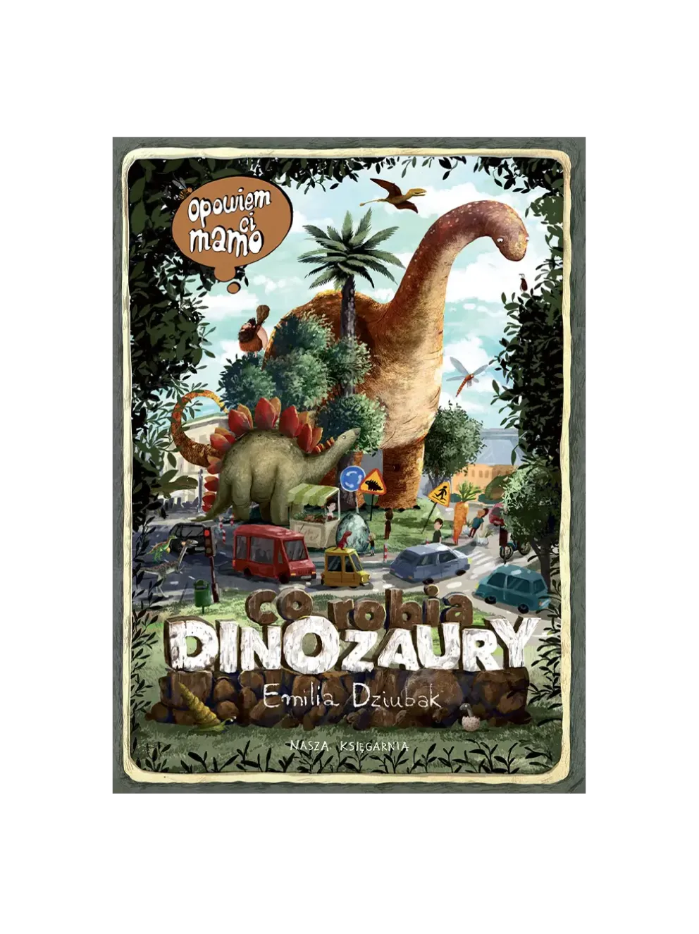 Opowiem ci, mamo, co robią dinozaury