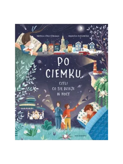 Po ciemku, czyli co się dzieje w nocy