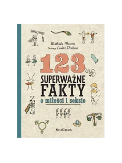 123 Superważne fakty o miłości i seksie