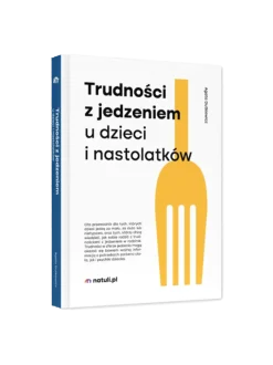 Trudności z jedzeniem u dzieci i nastolatków