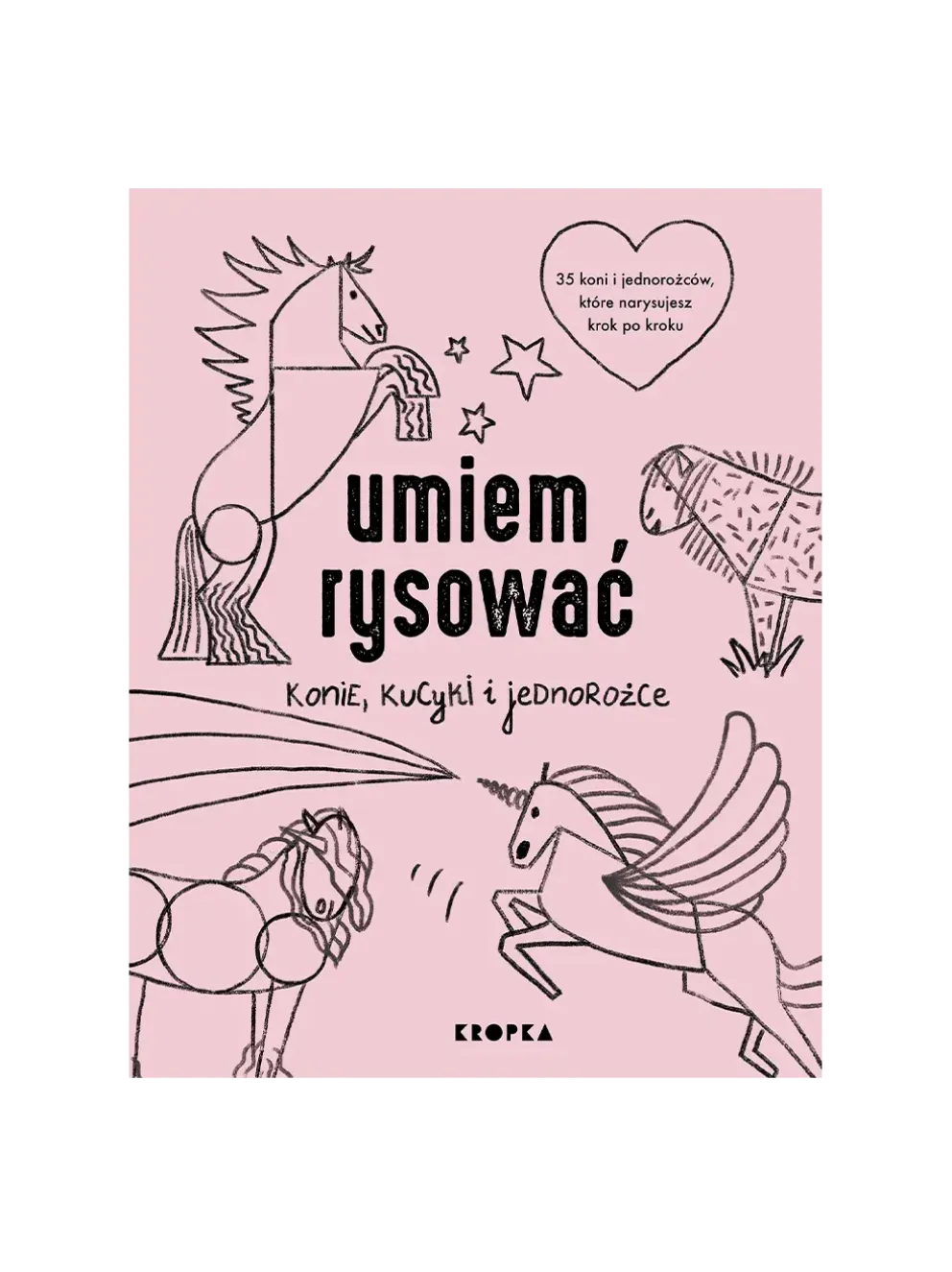 Umiem rysować Konie, Kucyki i Jednorożce