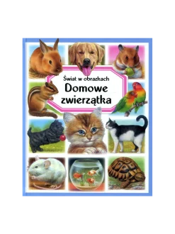 Świat w obrazkach. Domowe zwierzątka