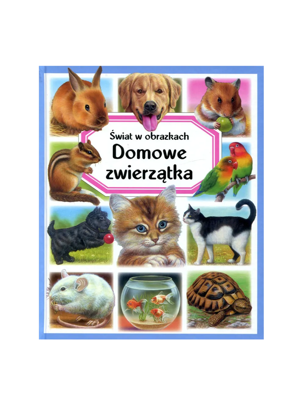 Świat w obrazkach. Domowe zwierzątka