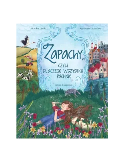 Zapachy, czyli dlaczego wszystko pachnie